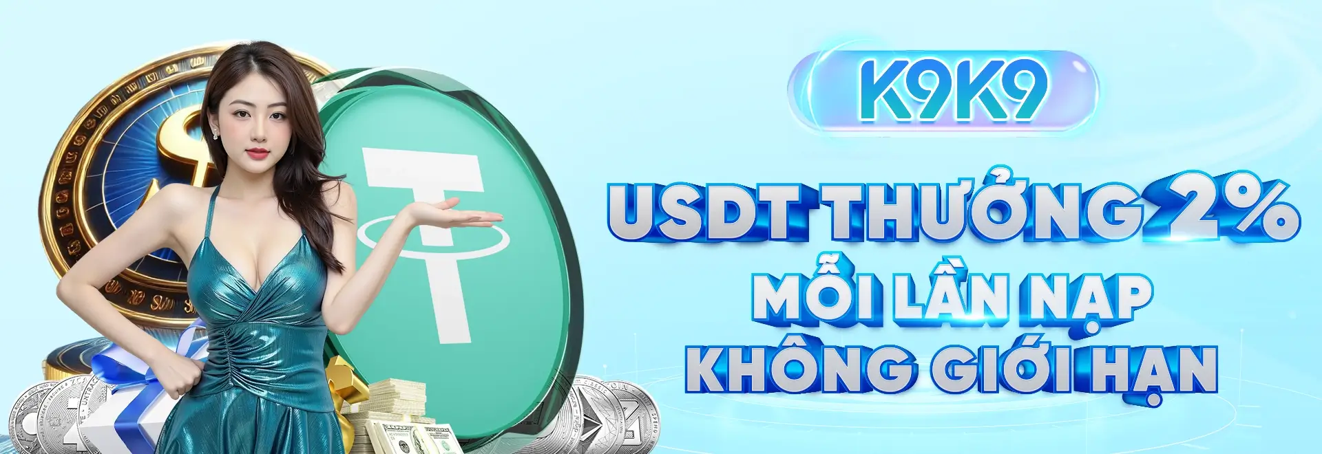 K9K9 USDT thưởng 2% Mỗi Lần Nạp Không Giới Hạn