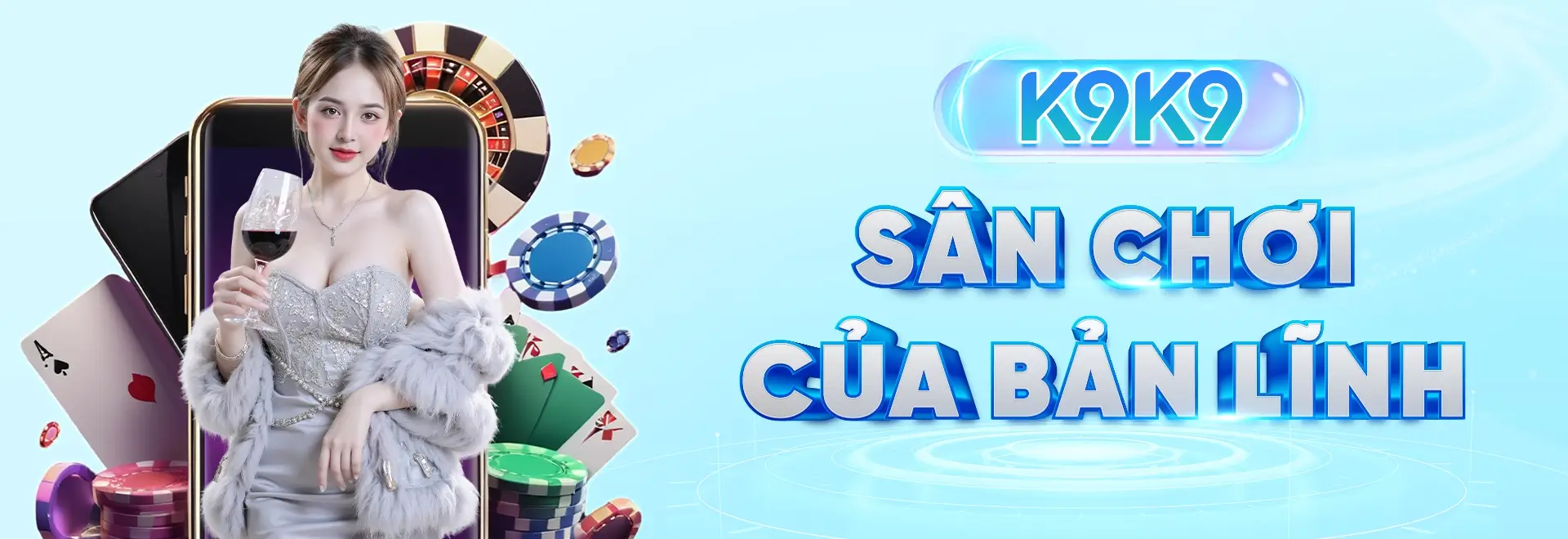 K9k9 Sân Chơi Của Bản Lĩnh