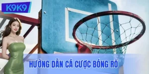 Hướng Dẫn Cá Cược Bóng Rổ – Những Loại Kèo Phổ Biến Nhất