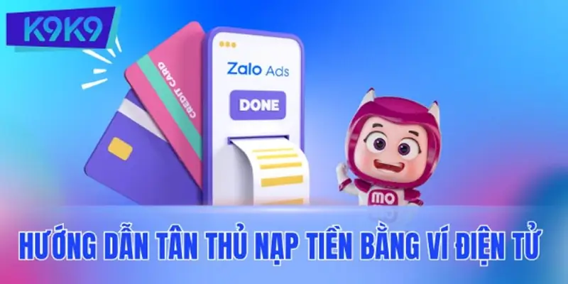 Hướng dẫn tân thủ nạp tiền bằng ví điện tử chuẩn xác