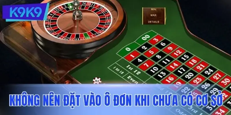 Không nên đặt vào ô đơn khi chưa có cơ sở Không nên đặt vào ô đơn khi chưa có cơ sở