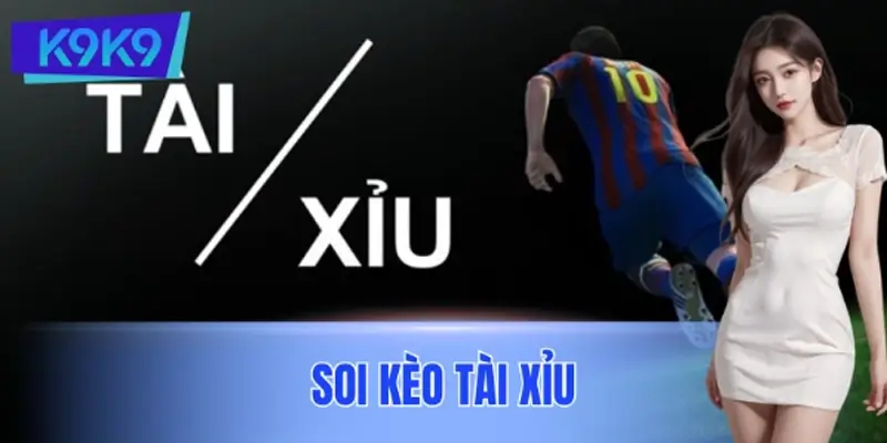Kinh Nghiệm Soi Kèo Tài Xỉu Từ Chuyên Gia Dành Cho Tân Thủ