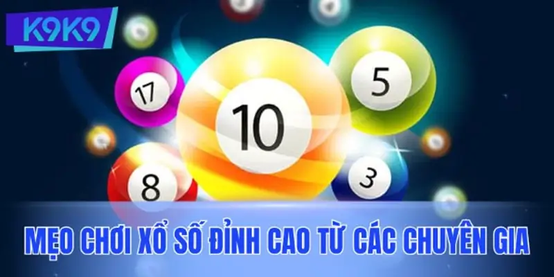Mẹo chơi xổ số đỉnh cao từ các chuyên gia
