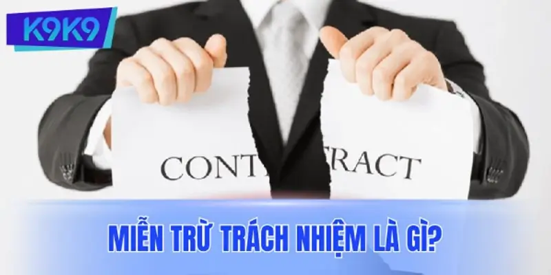 Miễn trừ trách nhiệm là gì? Miễn trừ trách nhiệm là gì?