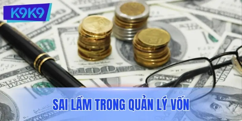 Sai lầm người chơi thể thao hay mắc phải trong quản lý vốn