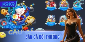 Top 5 Game Bắn Cá Đổi Thưởng Dễ Ăn: Gợi Ý Cực Chất Từ K9K9